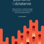 Tytuł: Poznanie i działanie. Idea poznania ucieleśnionego z perspektywy koncepcji pętli korowo-podkorowych
Autor: Filip Stawski
Wydawnictwo: Wydawnictwo Uniwersytetu Kazimierza Wielkiego w Bydgoszczy
Formaty: PDF