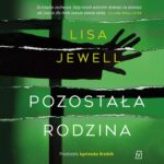 Tytuł: Pozostała rodzina
Autor: Lisa Jewell
Wydawnictwo: Czwarta Strona
Formaty: MP3