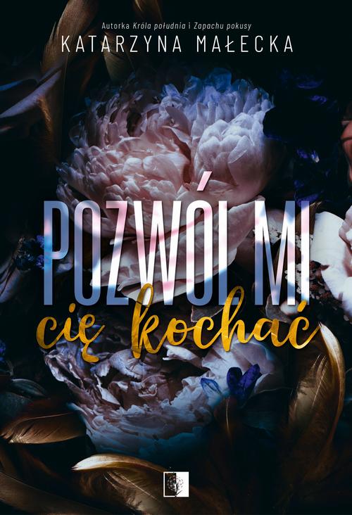 Tytuł: Pozwól mi cię kochać
Autor: Katarzyna Małecka
Wydawnictwo: NieZwykłe
Formaty: EPUB, MOBI