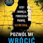 Tytuł: Pozwól mi wrócić
Autor: B.A. Paris
Wydawnictwo: Albatros
Formaty: EPUB, MOBI