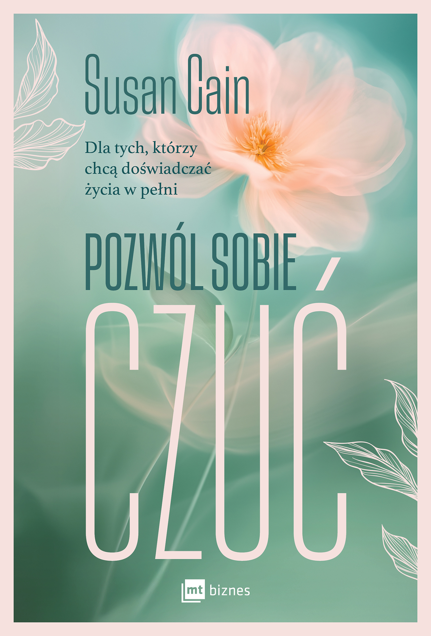 Tytuł: Pozwól sobie czuć. Dla tych, którzy chcą doświadczać życia w pełni
Autor: Susan Cain
Wydawnictwo: MT Biznes
Formaty: EPUB, MOBI