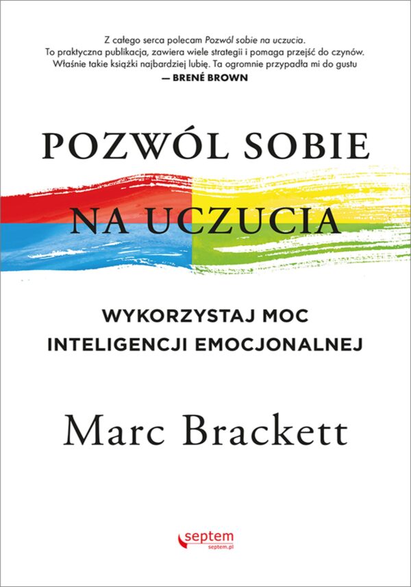 Pozwól sobie na uczucia. Wykorzystaj moc inteligencji emocjonalnej — okładka
