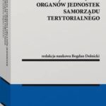 Tytuł: Pozycja ustrojowa organów jednostek samorządu terytorialnego
Autor: Bogdan Dolnicki
Wydawnictwo: Wolters Kluwer
Formaty: PDF