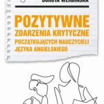 Tytuł: Pozytywne zdarzenia krytyczne początkujących nauczycieli języka angielskiego
Autor: Dorota Werbińska, Małgorzata Ekiert
Wydawnictwo: Uniwersytet Pomorski w Słupsku
Formaty: PDF