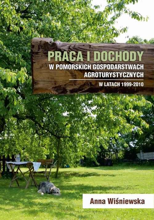 Tytuł: Praca i dochody w pomorskich gospodarstwach agroturystycznych w latach 1999-2010
Autor: Anna Wiśniewska
Wydawnictwo: Uniwersytet Pomorski w Słupsku
Formaty: PDF