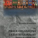 Tytuł: Praca organiczna i etos regionalny Wielkopolan
Autor: Ryszard Kowalczyk
Wydawnictwo: Silva Rerum
Formaty: PDF