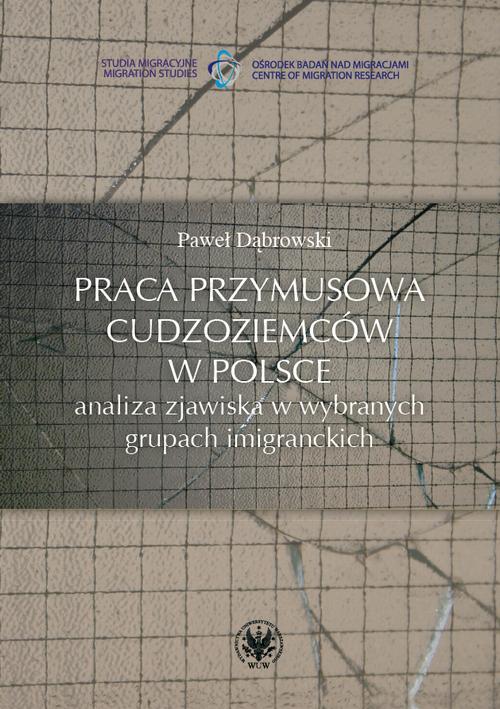 Tytuł: Praca przymusowa cudzoziemców w Polsce
Autor: Paweł Dąbrowski
Wydawnictwo: Wydawnictwa Uniwersytetu Warszawskiego
Formaty: EPUB, MOBI, PDF