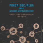 Tytuł: Praca socjalna wobec wyzwań współczesności. Aspekty teoretyczno-empiryczne i praktyczne
Autor: 
Wydawnictwo: Uniwersytet Jana Kochanowskiego
Formaty: PDF