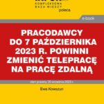 Pracodawcy do 7 października 2023 r. powinni zmienić telepracę na pracę zdalną — okładka e-booka