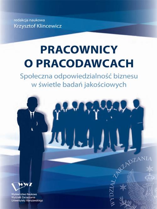 Tytuł: Pracownicy o pracodawcach. Społeczna odpowiedzialność biznesu w świetle badań jakościowych
Autor: 
Wydawnictwo: Wydawnictwo Naukowe Wydziału Zarządzania UW
Formaty: PDF