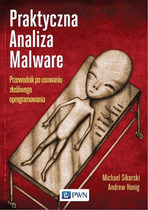 Praktyczna Analiza Malware. Przewodnik po usuwaniu złośliwego oprogramowania — okładka e-booka