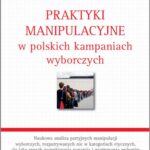 Tytuł: Praktyki manipulacyjne w polskich kampaniach wyborczych
Autor: Wojciech Krzysztof Szalkiewicz
Wydawnictwo: Edu-Libri
Formaty: MOBI, EPUB, PDF