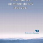 Tytuł: Prasa sądecka od zarania do dziś 1891-2011
Autor: Bolesław Faron, Agnieszka Ogonowska
Wydawnictwo: Wydawnictwo Edukacyjne
Formaty: PDF