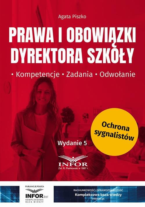 Tytuł: Prawa i obowiązki dyrektora szkoły
Autor: Agata Piszko
Wydawnictwo: Infor
Formaty: PDF
