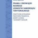 Tytuł: Prawa i obowiązki radnego jednostki samorządu terytorialnego
Autor: Monika Augustyniak
Wydawnictwo: Wolters Kluwer
Formaty: PDF