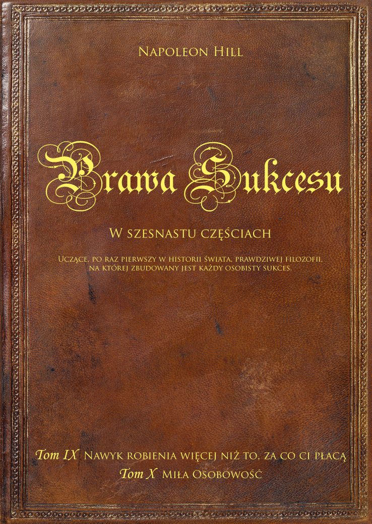 Tytuł: Prawa sukcesu. Tom IX i Tom X. Uczące po raz pierwszy w historii świata prawdziwej filozofii, na której zbudowany jest każdy osobisty sukces.
Autor: Napoleon Hill
Wydawnictwo: Złote Myśli
Formaty: PDF