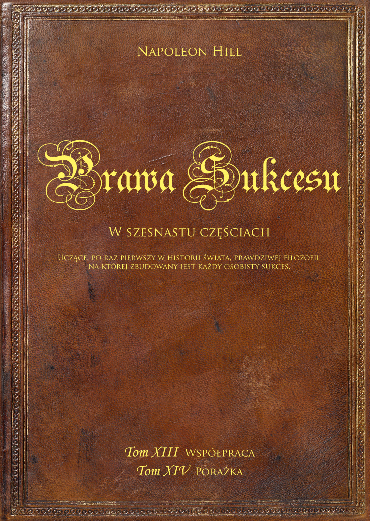 Tytuł: Prawa sukcesu. Tom XIII i tom XIV. Uczące, po raz pierwszy w historii świata, prawdziwej filozofii, na której zbudowany jest każdy osobisty sukces.
Autor: Napoleon Hill
Wydawnictwo: Złote Myśli
Formaty: PDF