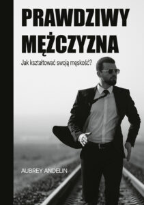 Prawdziwy mężczyzna. Jak kształtować swoją męskość? — okładka e-booka