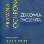 Tytuł: Prawna ochrona zdrowia pacjenta
Autor: Jolanta Pacian
Wydawnictwo: PZWL
Formaty: EPUB, MOBI