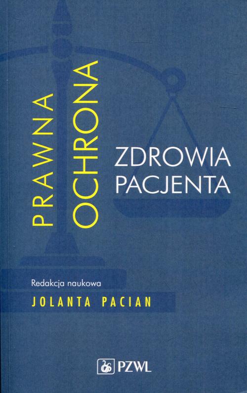 Tytuł: Prawna ochrona zdrowia pacjenta
Autor: Jolanta Pacian
Wydawnictwo: PZWL
Formaty: EPUB, MOBI