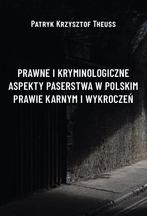 Tytuł: Prawne i kryminologiczne aspekty paserstwa w polskim prawie karnym i wykroczeń
Autor: Patryk Krzysztof Theuss
Wydawnictwo: Wydawnictwo Uniwersytetu Kazimierza Wielkiego w Bydgoszczy
Formaty: PDF