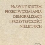 Tytuł: Prawny system przeciwdziałania demoralizacji i przestępczości nieletnich
Autor: Paweł Kobes
Wydawnictwo: Wydawnictwa Uniwersytetu Warszawskiego
Formaty: PDF