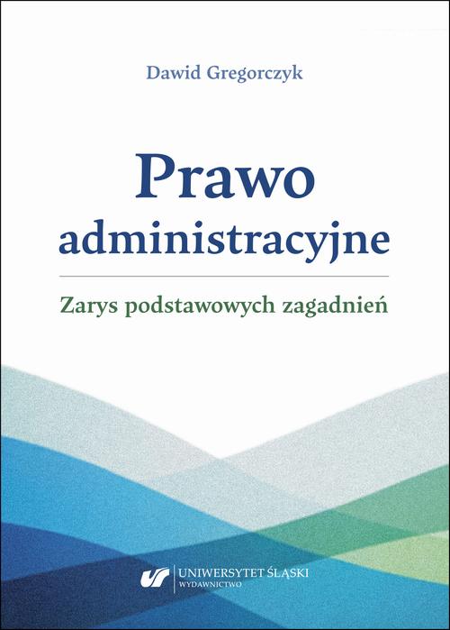 Prawo administracyjne – zarys podstawowych zagadnień — okładka e-booka
