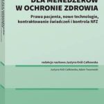 Tytuł: Prawo dla menadżerów w ochronie zdrowia. Prawa pacjenta, nowe technologie, Kontraktowanie świadczeń i kontrola NFZ
Autor: Justyna Król-Całkowska, Adam Twarowski
Wydawnictwo: Wolters Kluwer
Formaty: PDF