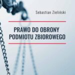 Tytuł: Prawo do obrony podmiotu zbiorowego
Autor: Sebastian Zieliński
Wydawnictwo: Elipsa Dom Wydawniczy i Handlowy
Formaty: PDF