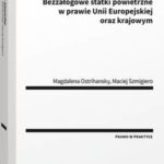Prawo dronów. Bezzałogowe statki powietrzne w prawie Unii Europejskiej oraz krajowym — okładka e-booka