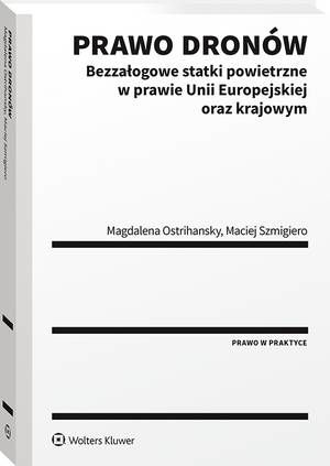 Prawo dronów. Bezzałogowe statki powietrzne w prawie Unii Europejskiej oraz krajowym — okładka e-booka