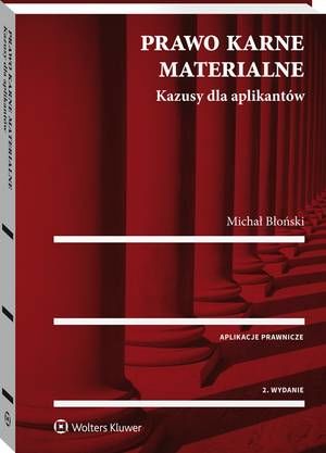 Tytuł: Prawo karne materialne. Kazusy dla aplikantów
Autor: Michał Błoński
Wydawnictwo: Wolters Kluwer
Formaty: PDF