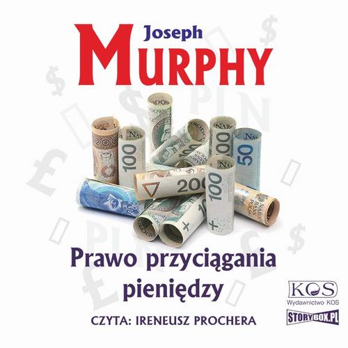Tytuł: Prawo przyciągania pieniędzy
Autor: Joseph Murphy
Wydawnictwo: Kos
Formaty: MP3
