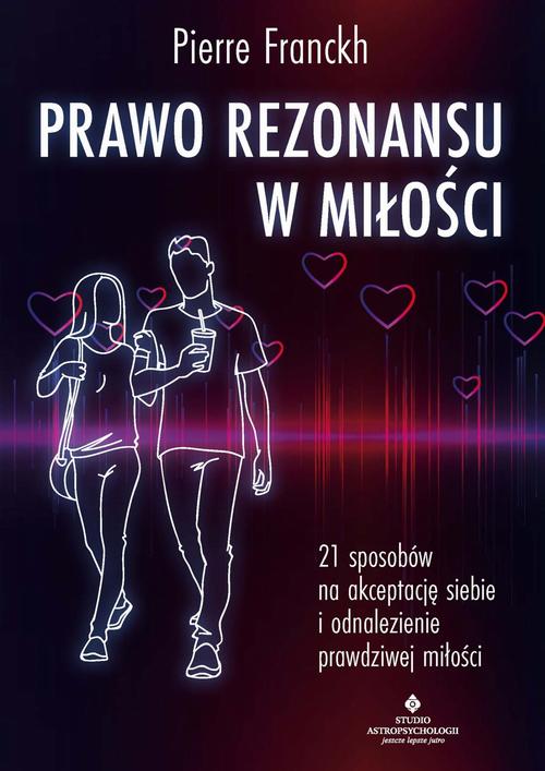 Tytuł: Prawo Rezonansu w miłości
Autor: Pierre Franckh
Wydawnictwo: Studio Astropsychologii
Formaty: EPUB, PDF, MOBI