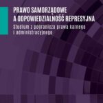 Tytuł: Prawo samorządowe a odpowiedzialność represyjna
Autor: Piotr Jóźwiak
Wydawnictwo: Elipsa Dom Wydawniczy i Handlowy
Formaty: PDF