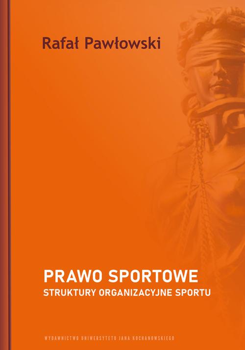 Tytuł: Prawo sportowe. Struktury organizacyjne sportu
Autor: Rafał Pawłowski
Wydawnictwo: Uniwersytet Jana Kochanowskiego
Formaty: PDF