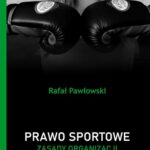 Tytuł: Prawo sportowe. Zasady organizacji działalności sportowej
Autor: Rafał Pawłowski
Wydawnictwo: Uniwersytet Jana Kochanowskiego
Formaty: PDF