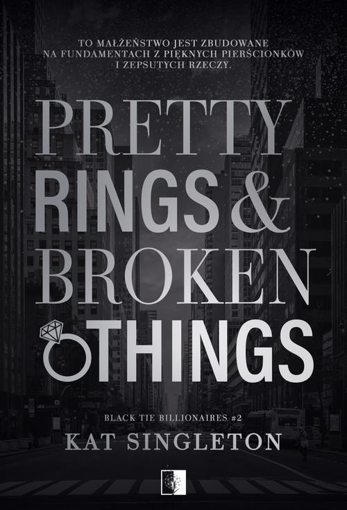 Tytuł: Pretty Rings & Broken Things
Autor: Kat Singleton
Wydawnictwo: NieZwykłe Zagraniczne
Formaty: EPUB, MOBI