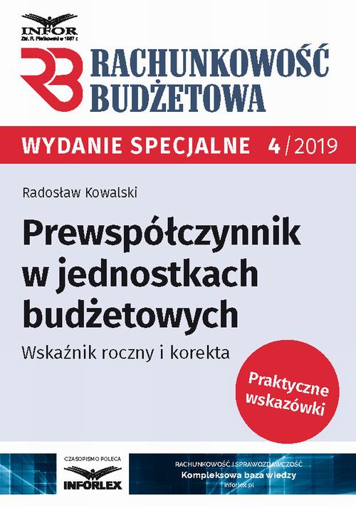 Tytuł: Prewspółczynnik w jednostkach budżetowych
Autor: Radosław Kowalski
Wydawnictwo: Infor
Formaty: PDF