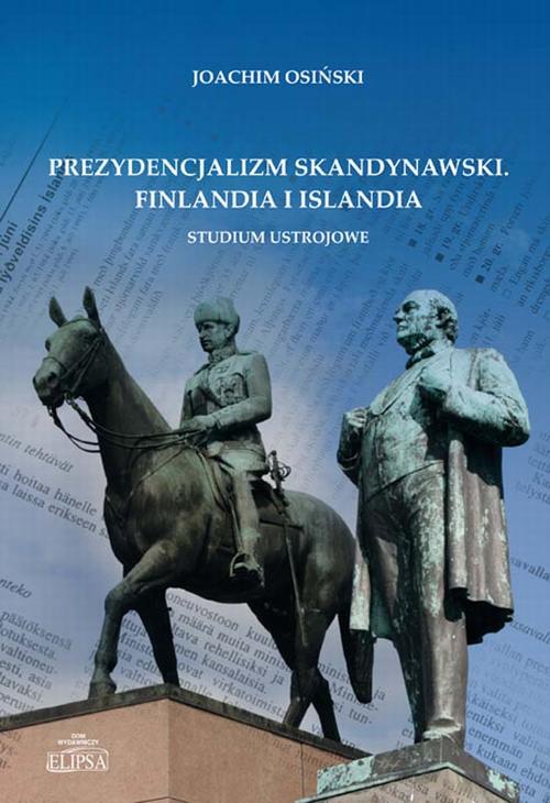 Prezydencjalizm skandynawski. Finlandia i Islandia. Studium ustrojowe — okładka e-booka