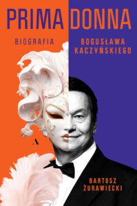 Primadonna. Biografia Bogusława Kaczyńskiego — okładka e-booka