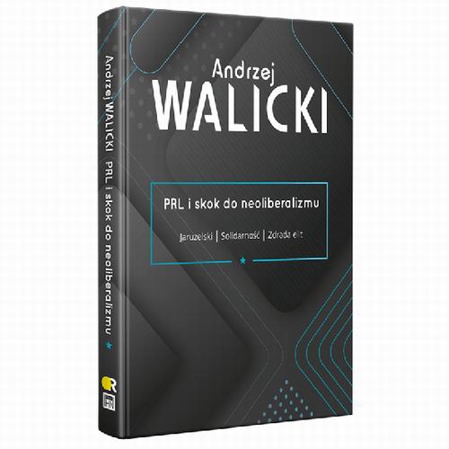 Tytuł: PRL i skok do neoliberalizmu I JARUZELSKI | SOLIDARNOŚĆ | ZDRADA ELIT
Autor: Andrzej Walicki
Wydawnictwo: Fundacja Oratio Recta
Formaty: EPUB, MOBI