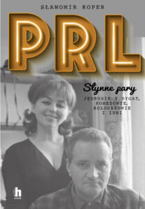PRL Słynne pary. Jędrusik i Dygat, Komedowie, Holoubkowie i inni. — okładka e-booka