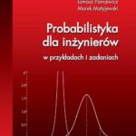Tytuł: Probabilistyka dla inżynierów w przykładach i zadaniach
Autor: Tadeusz Szopa
Wydawnictwo: Oficyna Wydawnicza Politechniki Warszawskiej
Formaty: PDF