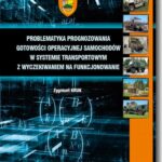 Problematyka prognozowania gotowości operacyjnej samochodów w systemie transportowym z wyczekiwaniem na funkcjonowanie — okładka e-booka