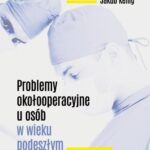 Problemy okołooperacyjne u osób w wieku podeszłym — okładka e-booka
