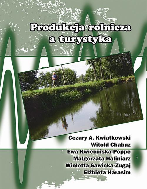 Tytuł: Produkcja rolnicza a turystyka
Autor: Cezary A. Kwiatkowski, Witold Chabuz, Ewa Kwiecińska-Poppe, Małgorzata Haliniarz, Wioletta Sawicka-Zugaj, Elżbieta Harasim
Wydawnictwo: Spatium
Formaty: PDF