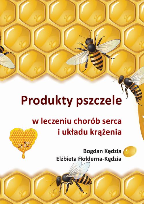 Produkty pszczele w leczeniu chorób serca i układu krążenia — okładka e-booka