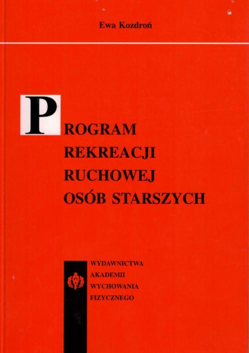 Tytuł: Program rekreacji ruchowej osób starszych
Autor: Ewa Kozdroń
Wydawnictwo: AWF Warszawa
Formaty: PDF