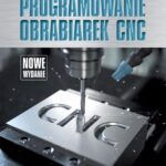 Tytuł: Programowanie obrabiarek CNC
Autor: Wit Grzesik, Piotr Niesłony, Piotr Kiszka
Wydawnictwo: Wydawnictwo Naukowe PWN
Formaty: MOBI, EPUB